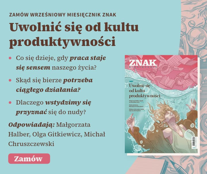 Miesięcznik ZNAK 844 (9/2025) - Uwolnić się od kultu produktywności