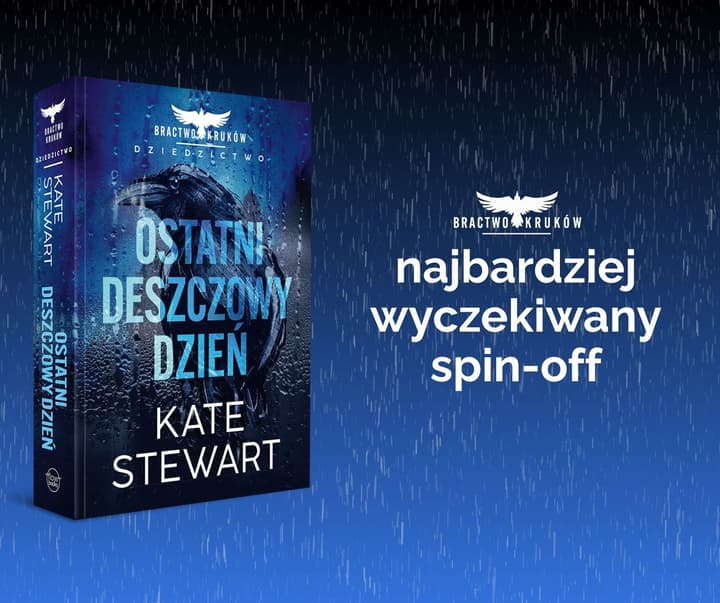Ostatni deszczowy dzień. Bractwo Kruków. Dziedzictwo - Kate Stewart
