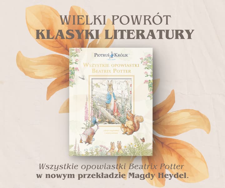 Piotruś Królik i jego świat. Wszystkie opowiastki Beatrix Potter - Beatrix Potter