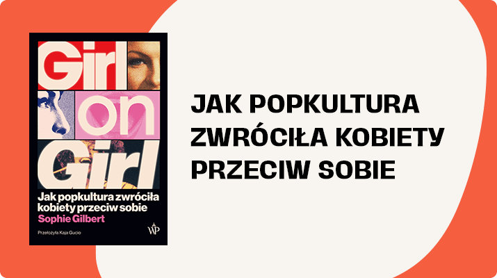 Girl on Girl. Jak popkultura zwróciła kobiety przeciw sobie